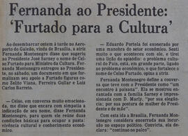 Fernanda ao Presidente: 'Furtado para a Cultura'. O Globo